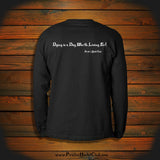 "Dying is a Day Worth Living For!" Long Sleeve