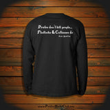 "Pirates don't kill people.. Flintlocks & Cutlasses do" Long Sleeve