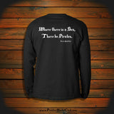 "Where there is a Sea, There be Pirates" Long Sleeve