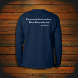 "Everyone should believe in something... I believe I'll have another drink" Long Sleeve