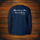 "Where there is a Sea, There be Pirates" Long Sleeve