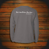 "Don't take Orders. Give them." Long Sleeve