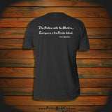 "The Problem with the World is... Everyone is a few Drinks behind." T-Shirt