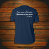 "Never take life too Seriously.. Nobody gets out Alive anyway" T-Shirt