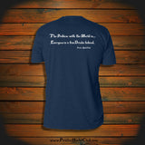 "The Problem with the World is... Everyone is a few Drinks behind." T-Shirt