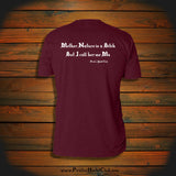 "Mother Nature is a Bitch, but I call her me Ma" T-Shirt
