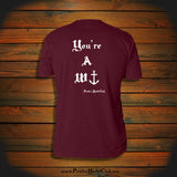 "You're a W-}" T-Shirt