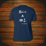 "You're a W-}" T-Shirt