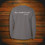 "Dying is a Day Worth Living For!" Long Sleeve