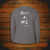 "You're a W-}" Long Sleeve