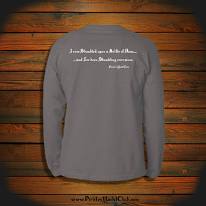 "I once Stumbled upon a Bottle of Rum... and I've been Stumbling ever since" Long Sleeve