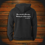 "Never take life too Seriously.. Nobody gets out Alive anyway" Hooded Sweatshirt
