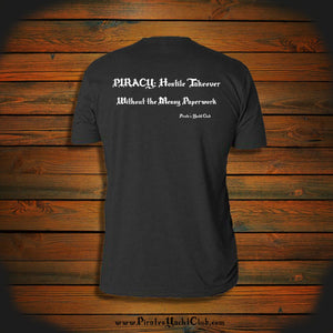 "PIRACY: Hostile Takeover. Without the Messy Paperwork" T-Shirt