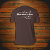 "Always be yourself, Unless you can be a Pirate. Then always be Pirate" T-Shirt