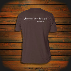 "Beer heals what Ales you" T-Shirt