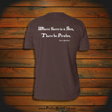 "Where there is a Sea, There be Pirates" T-Shirt