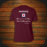 "WHISKEY: When you are out of Rum, Hoist the Whiskey Flag" T-Shirt