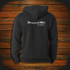 "Hurry up and Wait" Hooded Sweatshirt