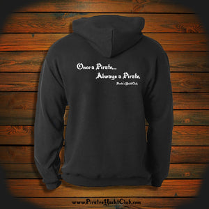 "Once a Pirate, Always a Pirate" Hooded Sweatshirt