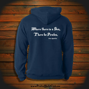 "Where there is a Sea, There be Pirates" Hooded Sweatshirt